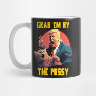 Grab em by the pussy Mug